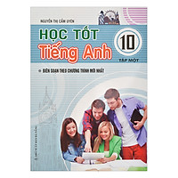Học Tốt Tiếng Anh Lớp 10 – Tập 1