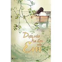 Dựa Vào Hơi Ấm Của Em