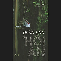 Đừng Hôn Ở Hội An