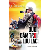 Dưới Gầm Trời Lưu Lạc (Bút Ký – Phóng Sự)