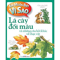 Em Muốn Biết Vì Sao:  Lá Cây Đổi Màu