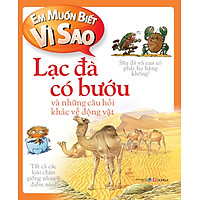 Em Muốn Biết Vì Sao: Lạc Đà Có Bướu