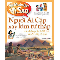 Em Muốn Biết Vì Sao: Người Ai Cập Xây Kim Tự Tháp