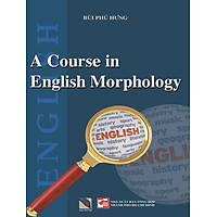 Hình Thái Học Tiếng Anh (A Course In English Morphology)