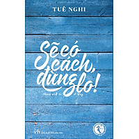 Sẽ Có Cách, Đừng Lo