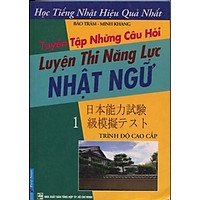 Tuyển Tập Những Câu Hỏi - Luyện Thi Năng Lực Nhật Ngữ - Tập 1