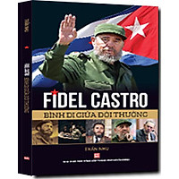 Fidel Castro Bình Dị Giữa Đời Thường