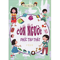 Thắc Mắc Của Bé – Con Người Phức Tạp Thật