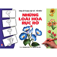 Họa Sĩ Tí Hon Tập Vẽ – Tô Màu – Những Loài Hoa Rực Rỡ (Tái Bản 2015)