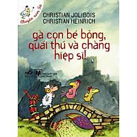 Gà Con Bé Bỏng, Quái Thú Và Chàng Hiệp Sĩ (Chuyện Xóm Gà)