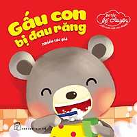 Bé Tập Kể Chuyện - Gấu Con Bị Đau Răng