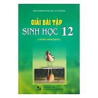Giải Bài Tập Sinh Học Lớp 12 (Chương Trình Chuẩn)