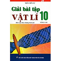 Giải Bài Tập Vật Lí Lớp 10 (Nâng Cao)
