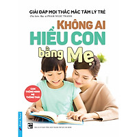 Không Ai Hiểu Con Bằng Mẹ