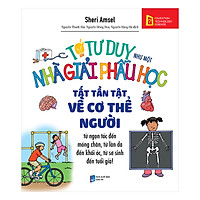 Tớ Tư Duy Như Một Nhà Giải Phẫu Học – Tất Tần Tật Về Cơ Thể Người