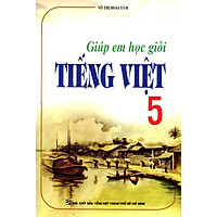 Giúp Em Học Giỏi Tiếng Việt Lớp 5