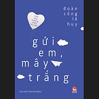 Viết Cho Những Điều Bé Nhỏ – Gửi Em, Mây Trắng