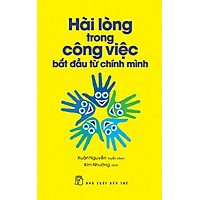 Hài Lòng Trong Công Việc Bắt Đầu Từ Chính Mình