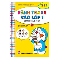 Hành Trang Vào Lớp 1 – Làm Quen Với Toán 1 (Tái Bản 2017)