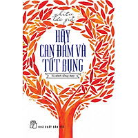 Tủ Sách Sống Đẹp – Hãy Can Đảm Và Tốt Bụng