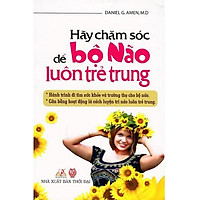 Hãy Chăm Sóc Để Bộ Não Luôn Trẻ Trung