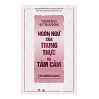 Tương Giao Bất Bạo Động – Ngôn Ngữ Của Trung Thực Và Tâm Cảm