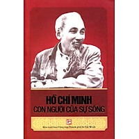 Hồ Chí Minh – Con Người Của Sự Sống