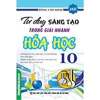 Tư Duy Sáng Tạo Trong Giải Nhanh Hóa Học Lớp 10