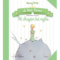 Hoàng Tử Bé - Kể Chuyện Bé Nghe