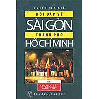 Hỏi Đáp Về Sài Gòn – Thành Phố Hồ Chí Minh (Tập 5: Giáo Dục, Y Tế, Xã Hội, TDTT)