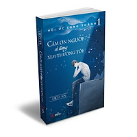 Hồi Ức Long Thành – Tập 1: Cám Ơn Người Vì Từng Xem Thường Tôi