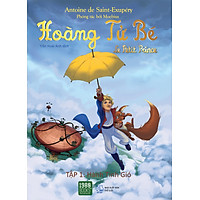 Hoàng Tử Bé – Tập 1: Hành Tinh Gió