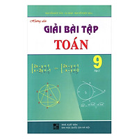 Hướng Dẫn Giải Bài Tập Toán Lớp 9 – Tập 2 (Tái Bản)