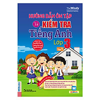 Hướng Dẫn Ôn Tập Và Kiểm Tra Tiếng Anh Lớp 3 – Tập 1 (Kèm Audio Tại App MCBooks)