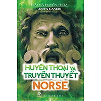 Giải Mã Huyền Thoại – Huyền Thoại Và Truyền Thuyết Norse