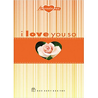 Lời Muốn Nói – I Love You So (Bản Mới)