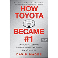 How Toyota Became #1: Leadership Lessons from the World's Greatest Car Company