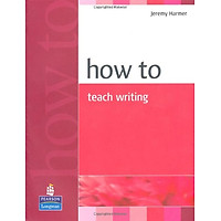 How to Teach Writing