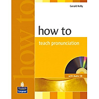 How To Teach Pronunciation (Book with Audio CD)