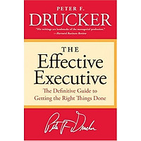 The Effective Executive: The Definitive Guide to Getting the Right Things Done (Harperbusiness Essentials)