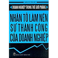 Nhân Tố Làm Nên Sự Thành Công Của Doanh Nghiệp