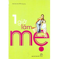 Một Giờ Làm Mẹ