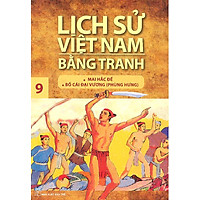 Lịch Sử Việt Nam Bằng Tranh Tập 9: Mai Hắc Đế Bố Cái Đại Vương (Tái Bản)
