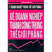 Để Doanh Nghiệp Thành Công Trong Thế Giới Phẳng