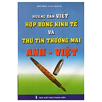 Hướng Dẫn Viết Hợp Đồng Kinh Tế Và Thư Tín Thương Mại Anh – Việt