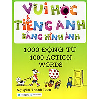 Vui Học Tiếng Anh Bằng Hình Ảnh - 1000 Động Từ