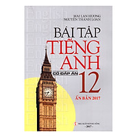 Bài Tập Tiếng Anh 12 (Có Đáp Án)