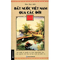 Góc Nhìn Sử Việt – Đất Nước Việt Nam Qua Các Đời