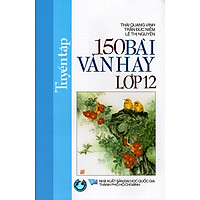 Tuyển Tập 150 Bài Văn Hay Lớp 12