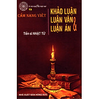 Cẩm Nang Viết Khảo Luận, Luận Văn Và Luận Án